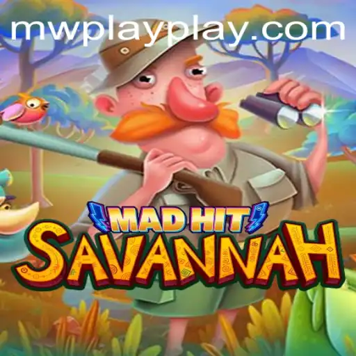 Explore the Excitement of MadHitSavannah: A New Era of mw play